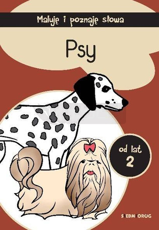 Maluję i poznaję słowa. Psy