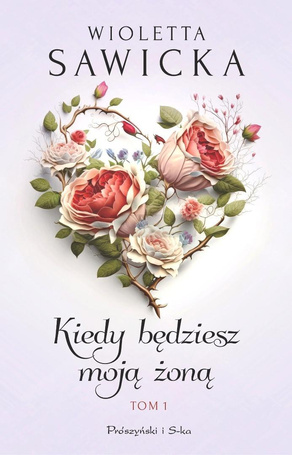 Kiedy będziesz moją żoną T.1