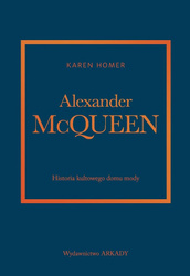 Alexander McQueen.Historia kultowego domu mody