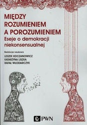 Między rozumieniem a porozumieniem. Eseje o ...