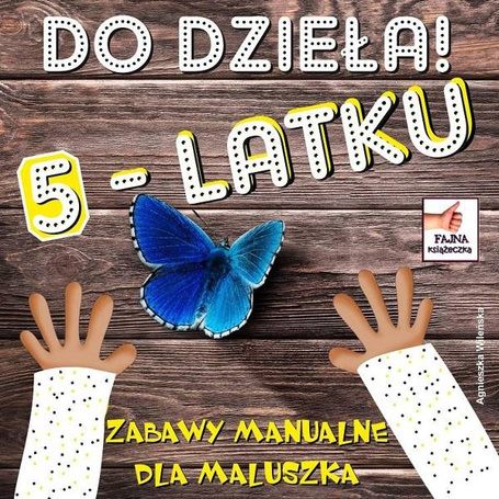 Do dzieła 5-latku