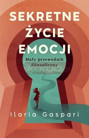 Sekretne życie emocji. Mały przewodnik...