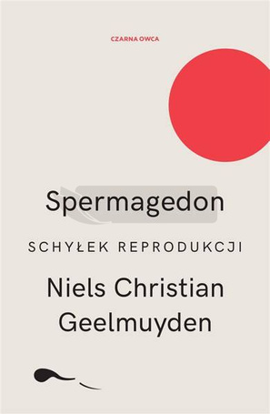 Spermagedon. Schyłek reprodukcji