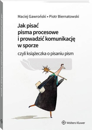 Jak pisać pisma procesowe i prowadzić...