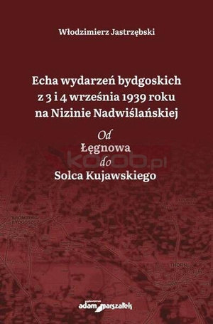Echa wydarzeń bydgoskich z 3 i 4 września...