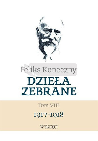 Feliks Koneczny. Dzieła zebrane T.8