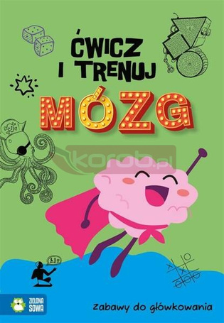Ćwicz i trenuj mózg. Zabawy do główkowania