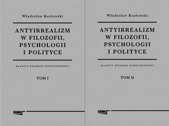 Antyirrealizm w filozofii, psychologii... T.1-2