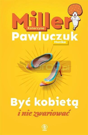 Być kobietą i nie zwariować