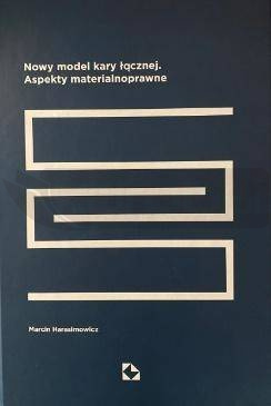 Nowy model kary łącznej. Aspekty materialnoprawne