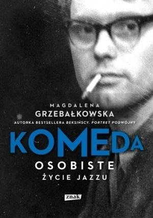 Komeda. Osobiste życie jazzu