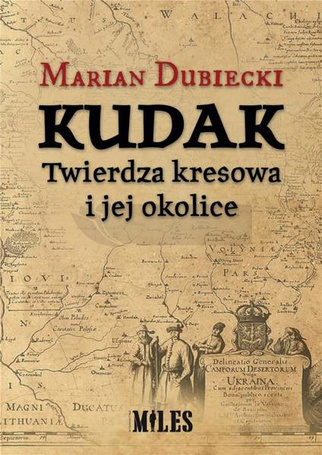 Kudak. Twierdza kresowa i jej okolice