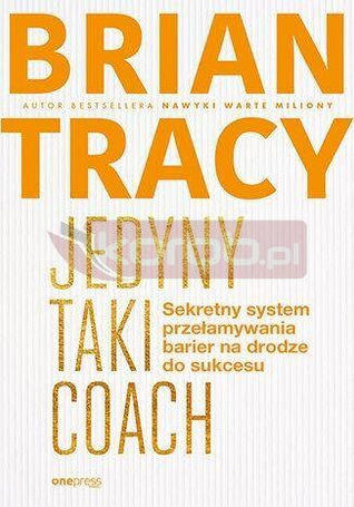 Jedyny taki coach. Sekretny system przełamywania..