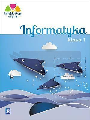 Kalejdoskop ucznia. Informatyka kl. 1 WSiP