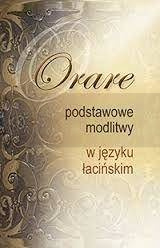Orare. Podstawowe modlitwy w języku łacińskim