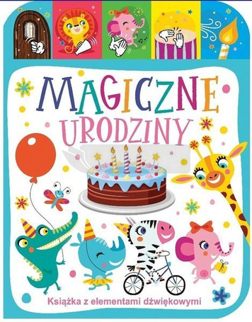 Magiczne urodziny. Książeczka dźwiękowa
