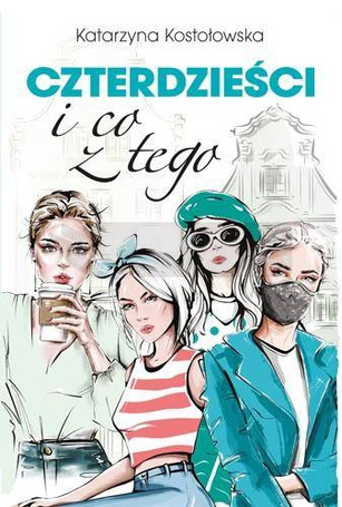 Czterdzieści i co z tego