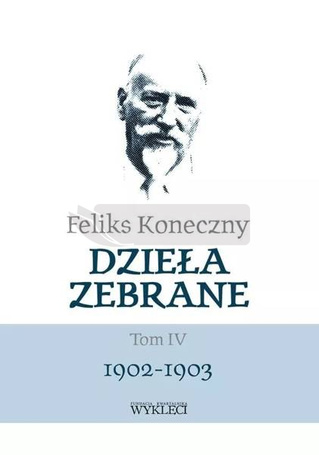 Feliks Koneczny. Dzieła zebrane T.4