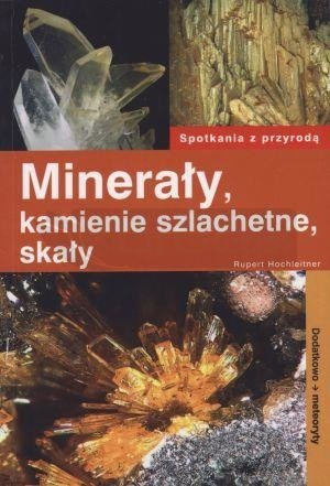 Spotkania z przyrodą. Minerały,kamienie szlachetne