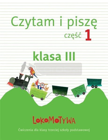 Lokomotywa 3 Czytam i piszę cz.1 GWO