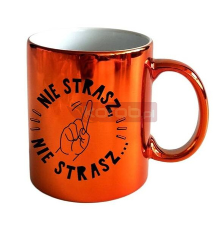 Kubek ON-009 Nie strasz, nie strasz
