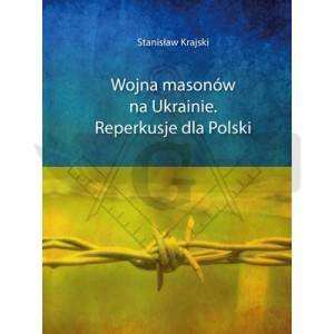 Wojna masonów na Ukrainie. Reperkusje dla Polski
