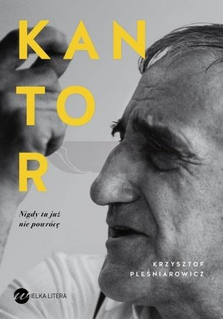 Kantor. Nigdy tu już nie powrócę