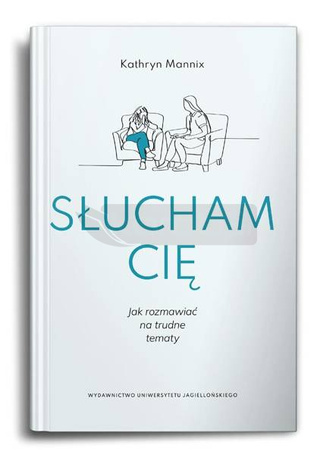 Słucham cię. Jak rozmawiać na trudne tematy