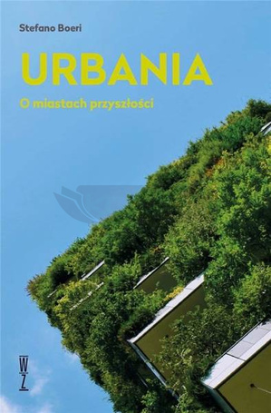 Urbania. O miastach przyszłości