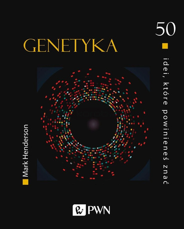 50 idei, które powinieneś znać. Genetyka