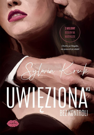 Uwięziona. Bez kontroli