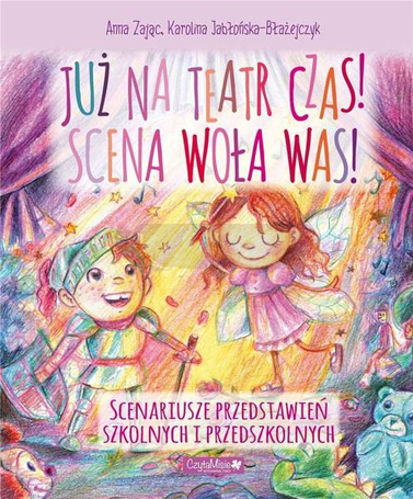 Już na teatr czas! Scena woła was!