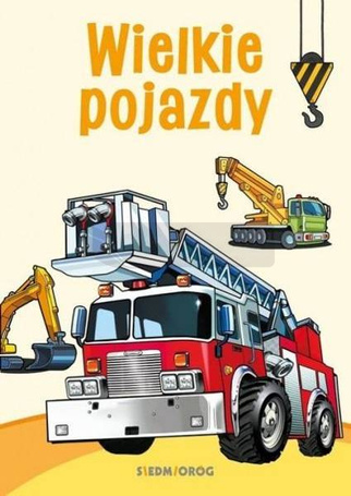 Kolorowanki poznawcze - Wielkie pojazdy