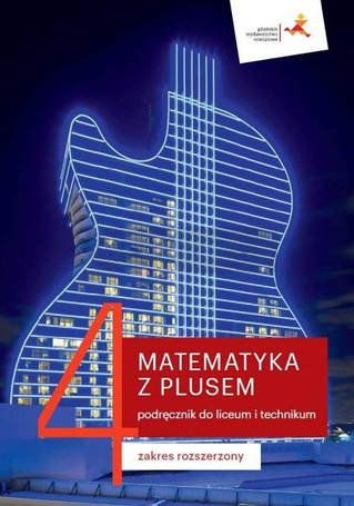 Matematyka LO 4 Z Plusem podr. ZR w.2022 GWO
