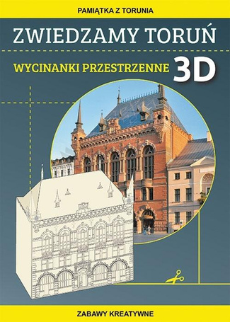 Zwiedzamy Toruń. Wycinanki przestrzenne 3D