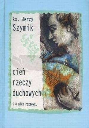 Cień rzeczy duchowych i o nich rozmowy