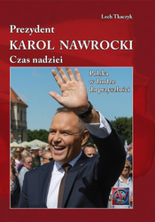 Prezydent. Karol Nawrocki. Czas Nadziei
