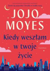 Kiedy weszłam w twoje życie