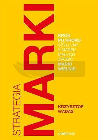 Strategia marki krok po kroku, czyli jak z marek..