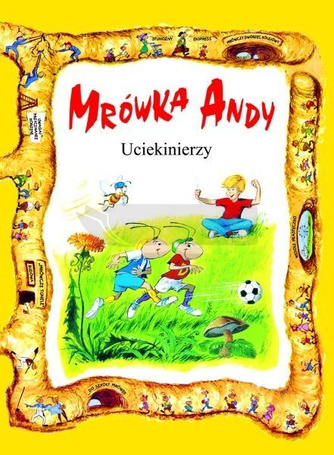 Mrówka Andy. Uciekinierzy w.II