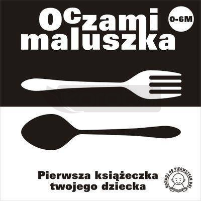 Oczami Maluszka Pierwsza Książeczka...sztućce