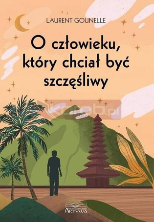 O człowieku, który chciał być szczęśliwy