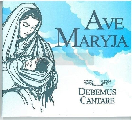 Debemus Cantare - Ave Maryja CD