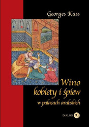 Wino kobiety i śpiew w pałacach arabskich