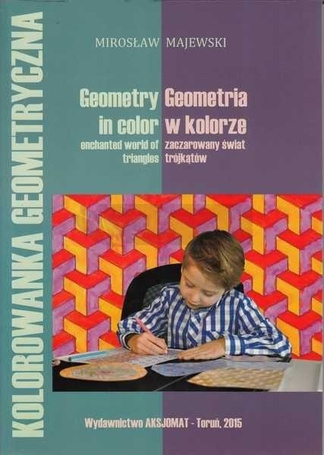 Geometria w kolorze: zaczarowany świat trójkątów