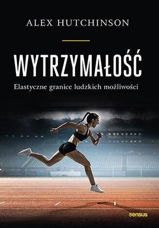 Wytrzymałość. Elastyczne granice ludzkich..