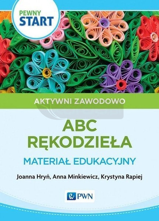 Pewny start. Aktywni zawodowo. Rękodzieło