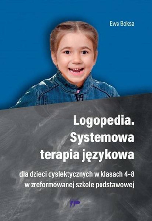 Logopedia. Systemowa terapia językowa dla dzieci..