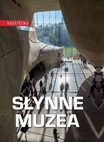Nasza Polska. Słynne muzea