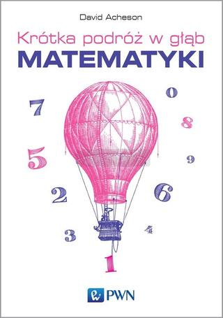 Krótka podróż w głąb matematyki
